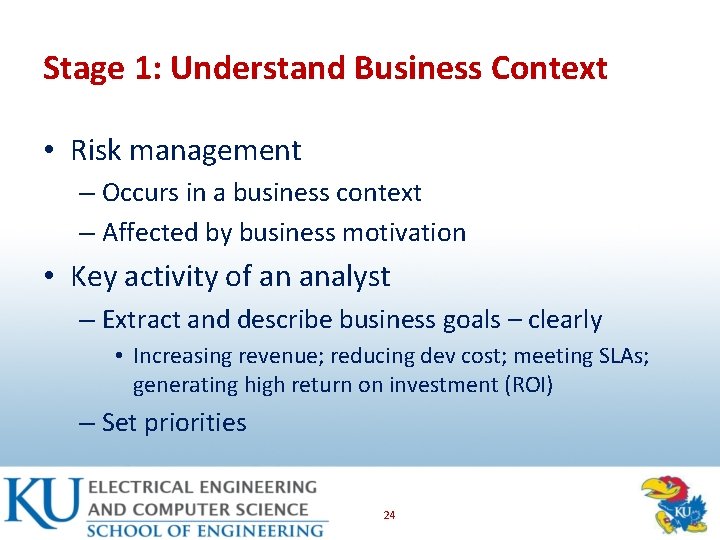 Stage 1: Understand Business Context • Risk management – Occurs in a business context