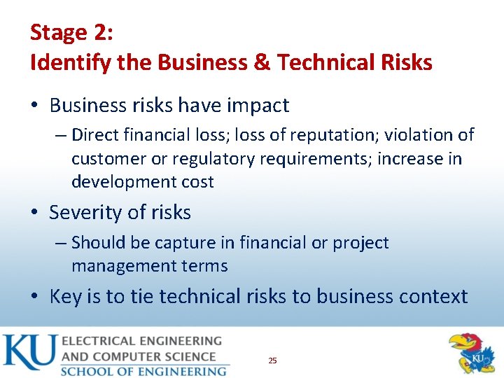 Stage 2: Identify the Business & Technical Risks • Business risks have impact –