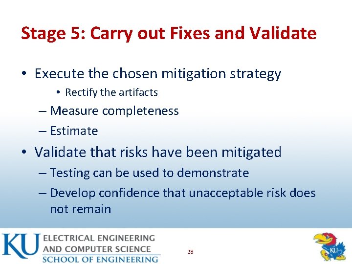 Stage 5: Carry out Fixes and Validate • Execute the chosen mitigation strategy •