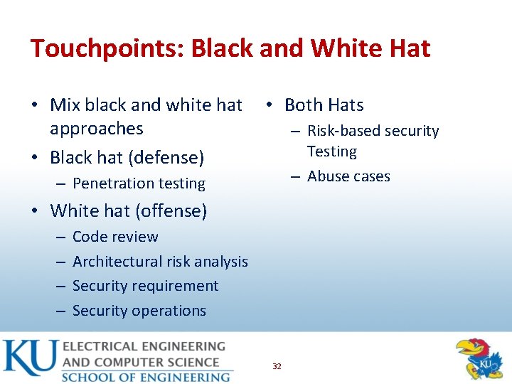 Touchpoints: Black and White Hat • Mix black and white hat approaches • Black