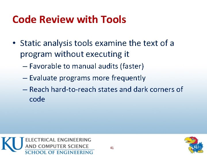 Code Review with Tools • Static analysis tools examine the text of a program