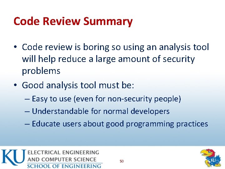 Code Review Summary • Code review is boring so using an analysis tool will