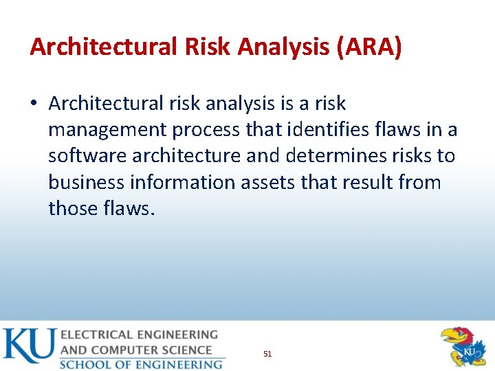 Architectural Risk Analysis (ARA) • Architectural risk analysis is a risk management process that