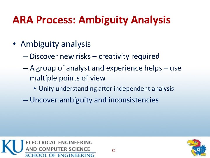 ARA Process: Ambiguity Analysis • Ambiguity analysis – Discover new risks – creativity required