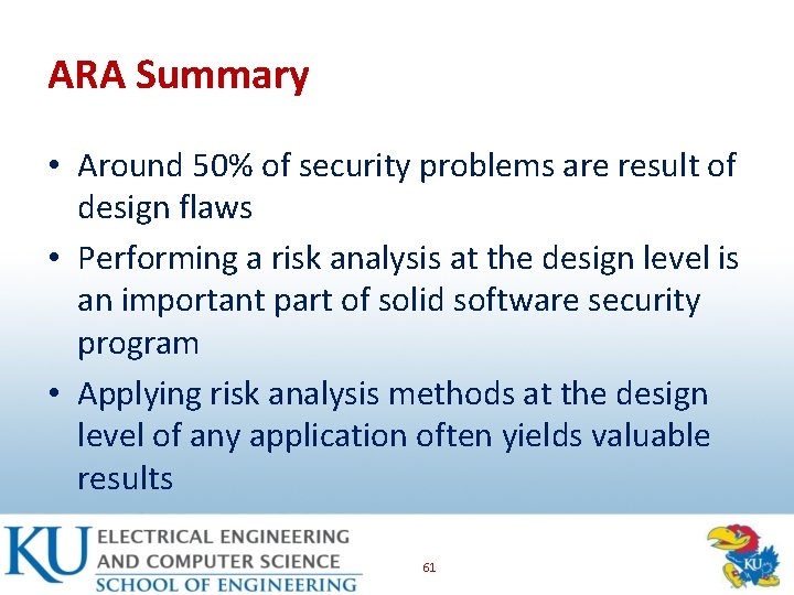 ARA Summary • Around 50% of security problems are result of design flaws •