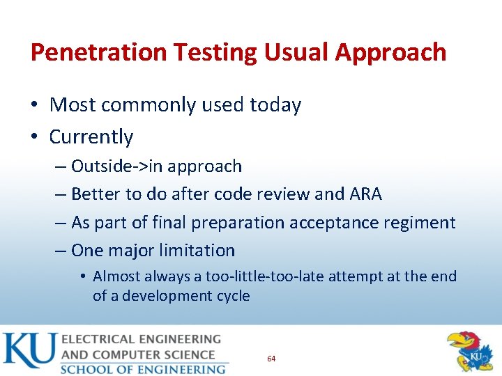 Penetration Testing Usual Approach • Most commonly used today • Currently – Outside->in approach