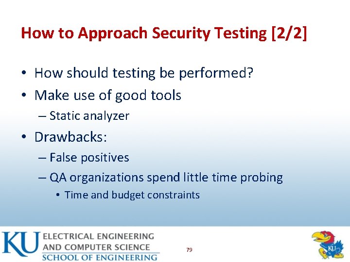 How to Approach Security Testing [2/2] • How should testing be performed? • Make