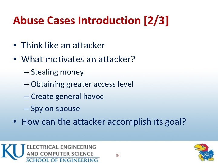 Abuse Cases Introduction [2/3] • Think like an attacker • What motivates an attacker?