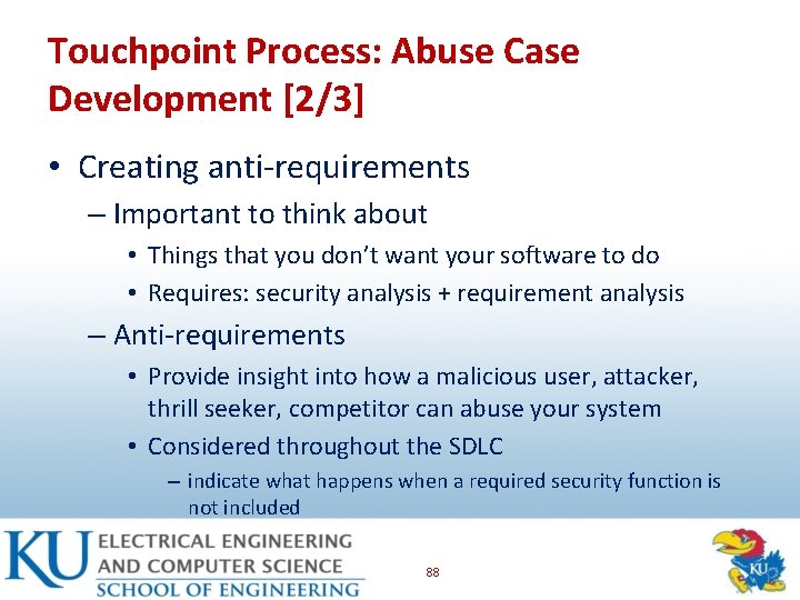 Touchpoint Process: Abuse Case Development [2/3] • Creating anti-requirements – Important to think about