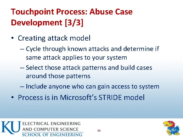 Touchpoint Process: Abuse Case Development [3/3] • Creating attack model – Cycle through known