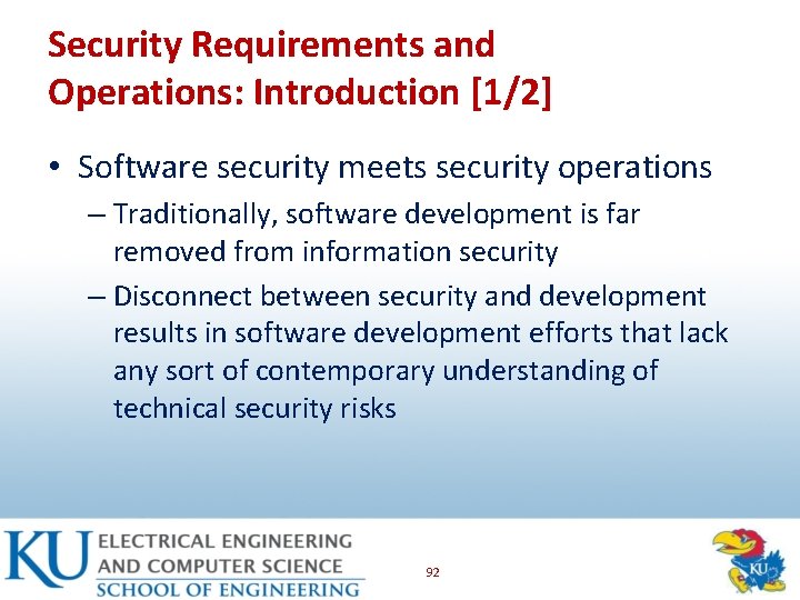 Security Requirements and Operations: Introduction [1/2] • Software security meets security operations – Traditionally,