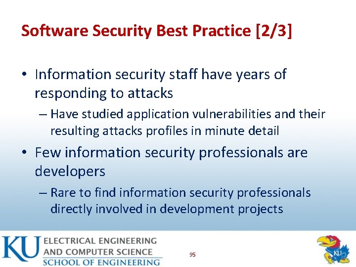 Software Security Best Practice [2/3] • Information security staff have years of responding to
