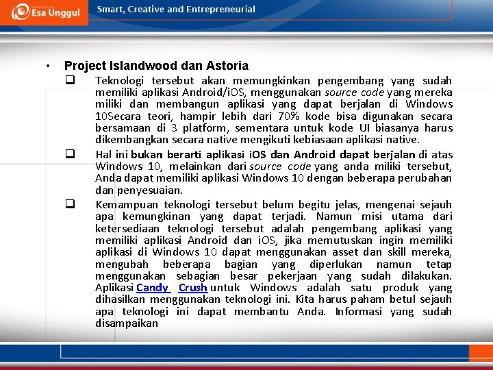  • Project Islandwood dan Astoria q Teknologi tersebut akan memungkinkan pengembang yang sudah