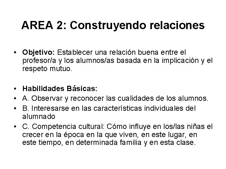 AREA 2: Construyendo relaciones • Objetivo: Establecer una relación buena entre el profesor/a y