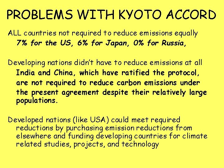 PROBLEMS WITH KYOTO ACCORD ALL countries not required to reduce emissions equally 7% for