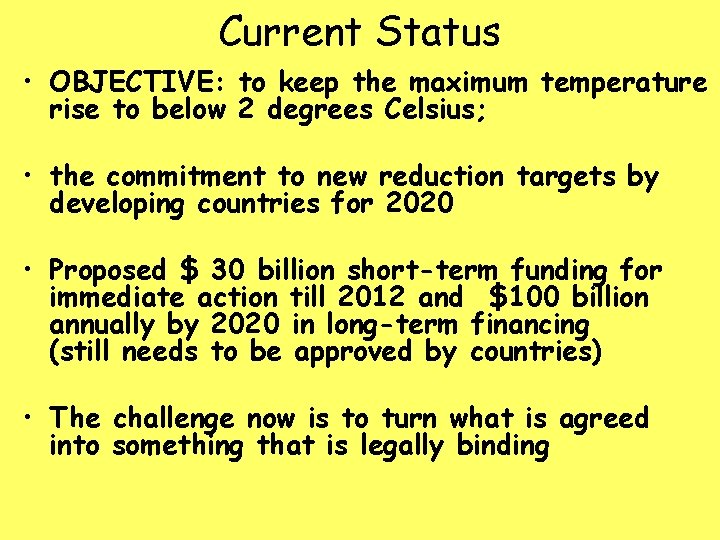 Current Status • OBJECTIVE: to keep the maximum temperature rise to below 2 degrees