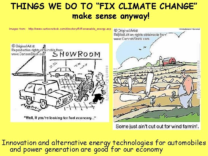 THINGS WE DO TO “FIX CLIMATE CHANGE” make sense anyway! Images from: http: //www.