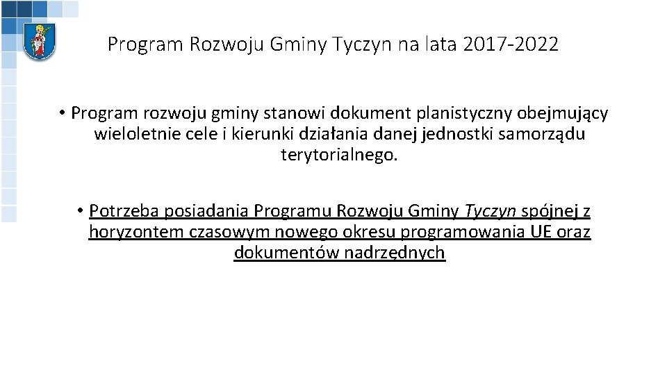 Program Rozwoju Gminy Tyczyn na lata 2017 -2022 • Program rozwoju gminy stanowi dokument