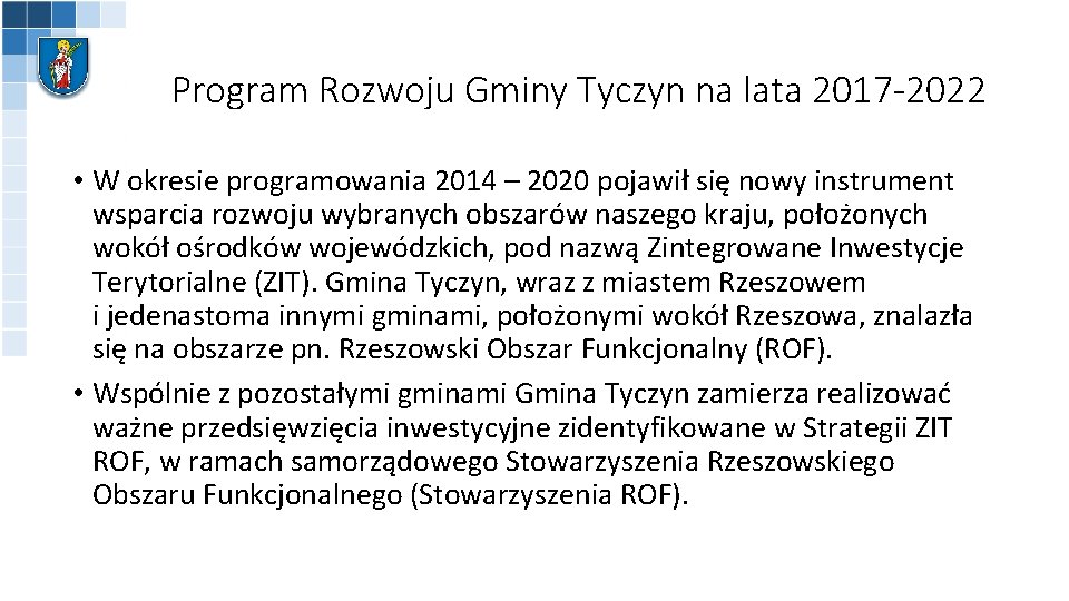 Program Rozwoju Gminy Tyczyn na lata 2017 -2022 • W okresie programowania 2014 –