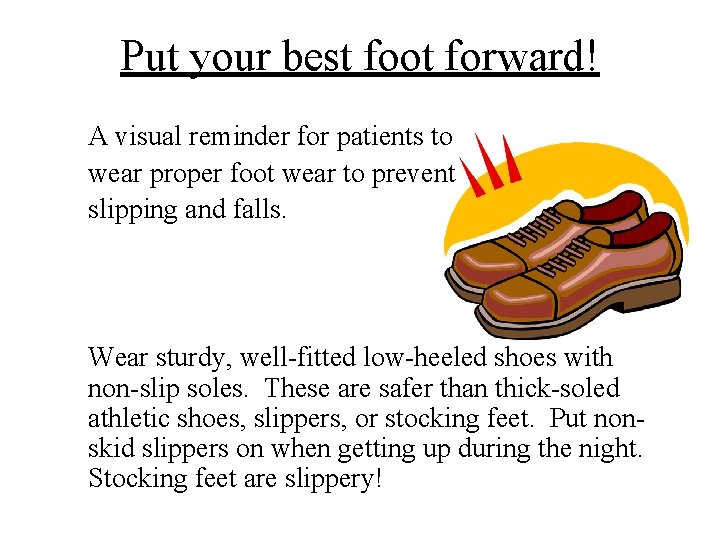 Put your best foot forward! A visual reminder for patients to wear proper foot