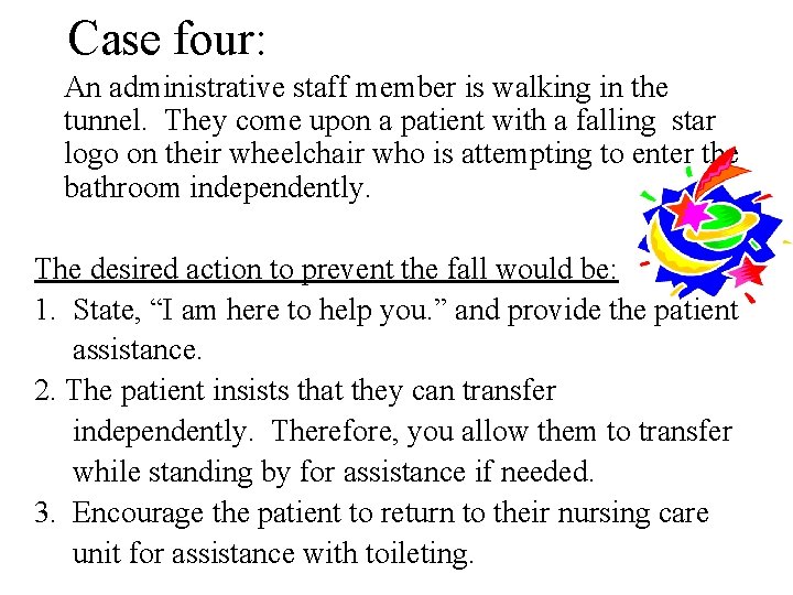 Case four: An administrative staff member is walking in the tunnel. They come upon