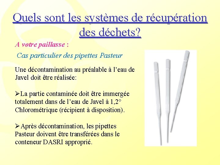 Quels sont les systèmes de récupération des déchets? A votre paillasse : Cas particulier