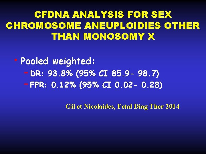 CFDNA ANALYSIS FOR SEX CHROMOSOME ANEUPLOIDIES OTHER THAN MONOSOMY X • Pooled weighted: –