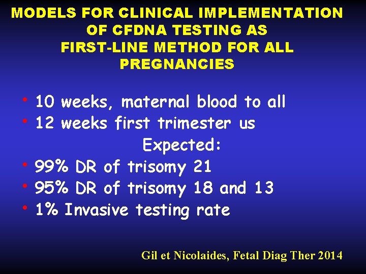 MODELS FOR CLINICAL IMPLEMENTATION OF CFDNA TESTING AS FIRST-LINE METHOD FOR ALL PREGNANCIES •