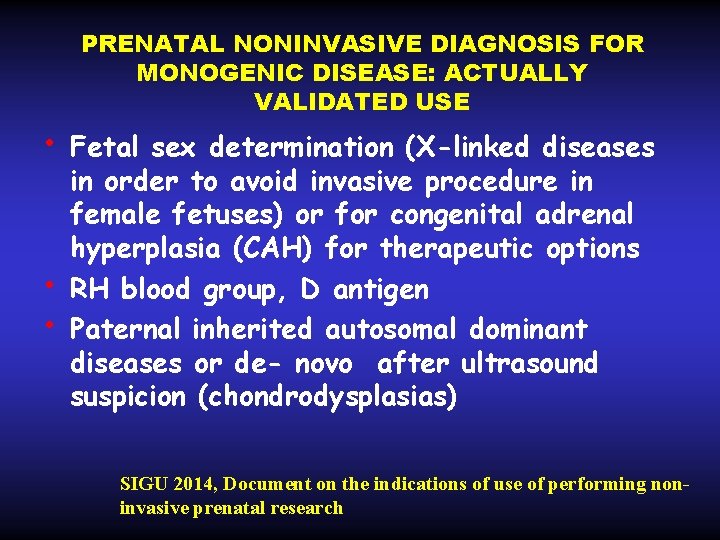  • • • PRENATAL NONINVASIVE DIAGNOSIS FOR MONOGENIC DISEASE: ACTUALLY VALIDATED USE Fetal