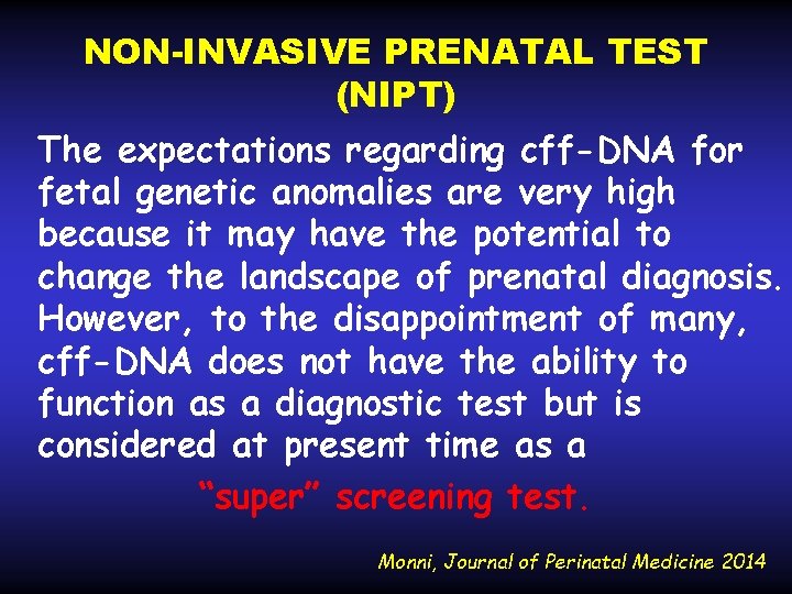 NON-INVASIVE PRENATAL TEST (NIPT) The expectations regarding cff-DNA for fetal genetic anomalies are very