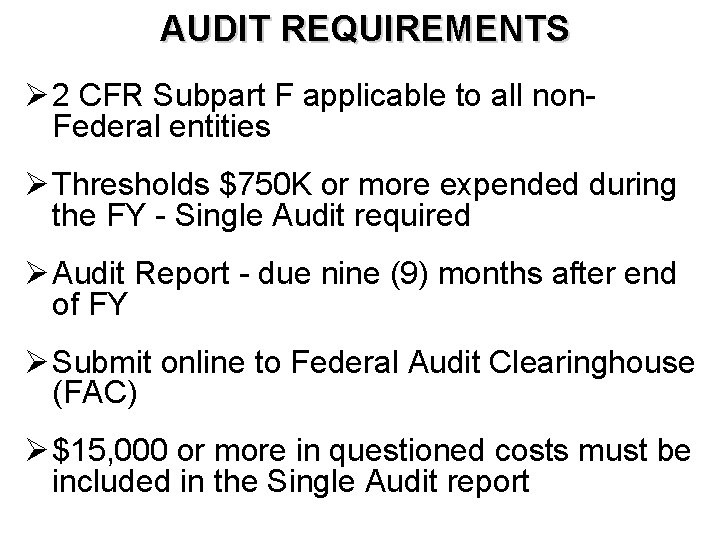 AUDIT REQUIREMENTS Ø 2 CFR Subpart F applicable to all non. Federal entities Ø