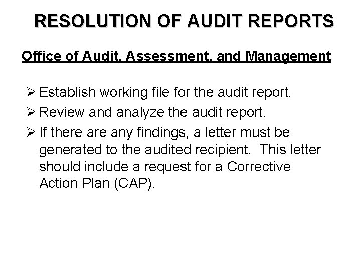 RESOLUTION OF AUDIT REPORTS Office of Audit, Assessment, and Management Ø Establish working file