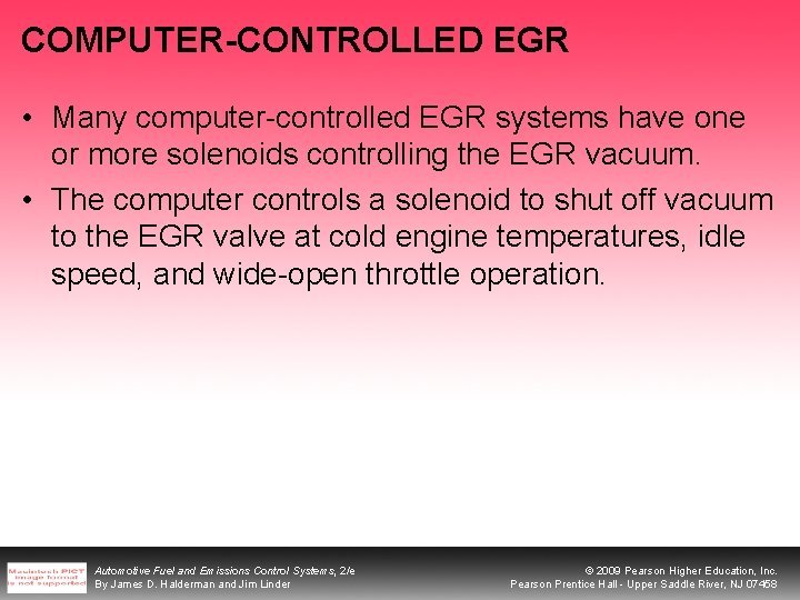 COMPUTER-CONTROLLED EGR • Many computer-controlled EGR systems have one or more solenoids controlling the