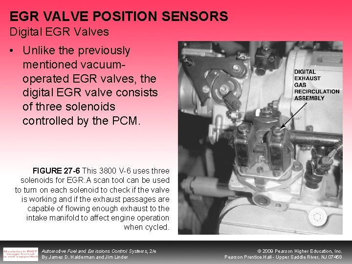 EGR VALVE POSITION SENSORS Digital EGR Valves • Unlike the previously mentioned vacuumoperated EGR