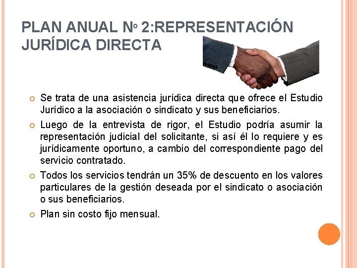 PLAN ANUAL Nº 2: REPRESENTACIÓN JURÍDICA DIRECTA Se trata de una asistencia jurídica directa