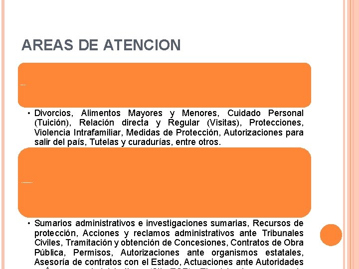AREAS DE ATENCION DERECHO DE FAMILIA • Divorcios, Alimentos Mayores y Menores, Cuidado Personal