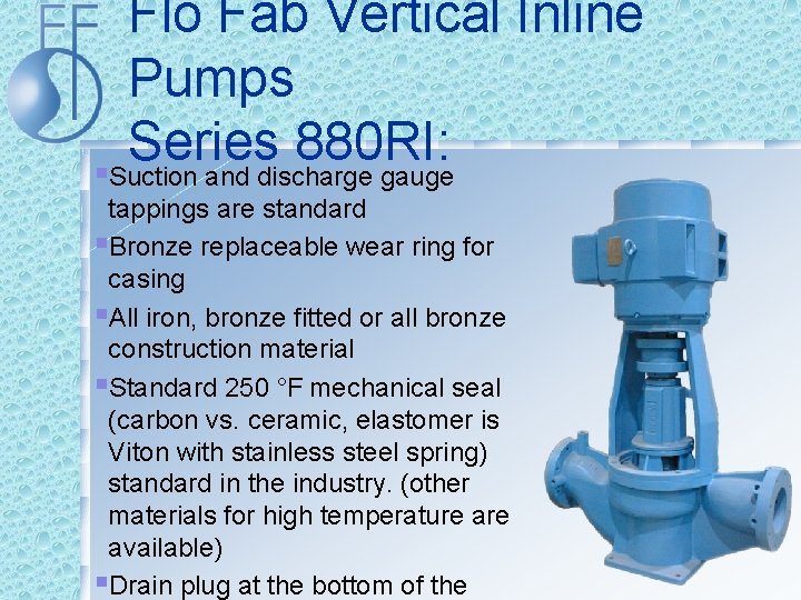 Flo Fab Vertical Inline Pumps Series 880 RI: §Suction and discharge gauge tappings are