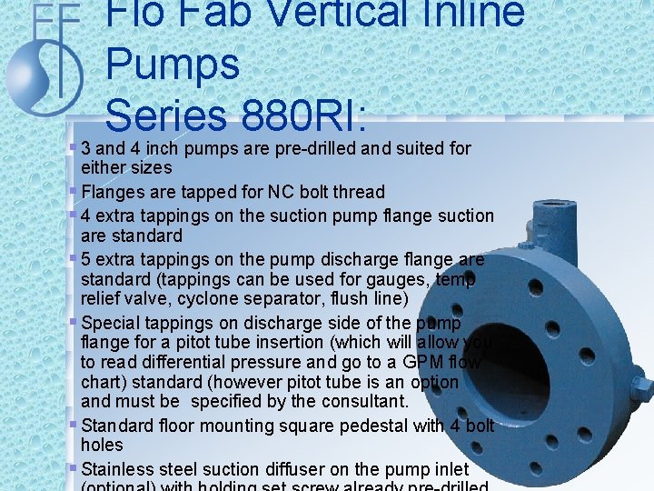 Flo Fab Vertical Inline Pumps Series 880 RI: § 3 and 4 inch pumps