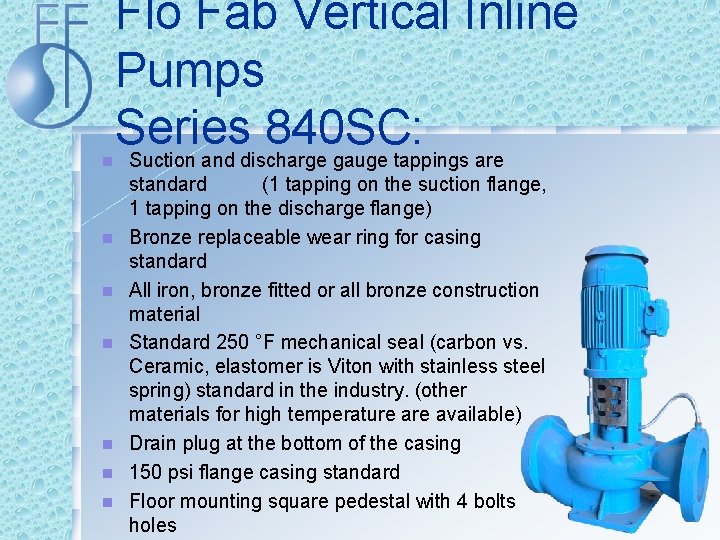 n n n n Flo Fab Vertical Inline Pumps Series 840 SC: Suction and