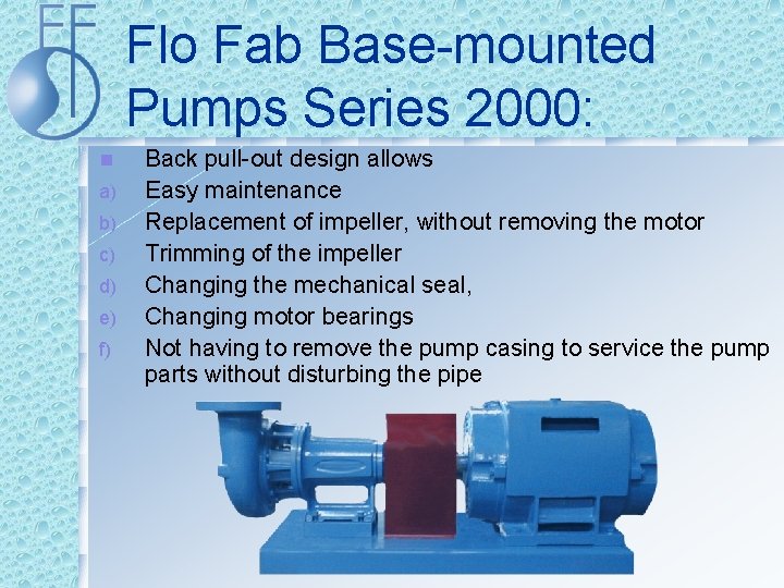 Flo Fab Base-mounted Pumps Series 2000: n a) b) c) d) e) f) Back