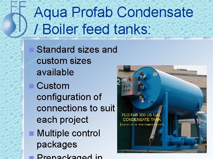 Aqua Profab Condensate / Boiler feed tanks: n Standard sizes and custom sizes available