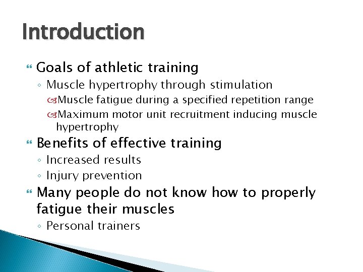Introduction Goals of athletic training ◦ Muscle hypertrophy through stimulation Muscle fatigue during a