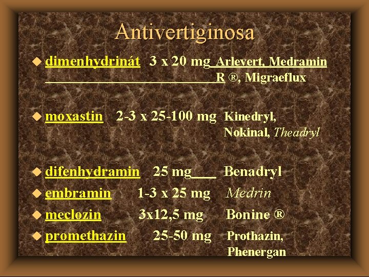 Antivertiginosa u dimenhydrinát 3 x 20 mg Arlevert, Medramin R ®, Migraeflux u moxastin