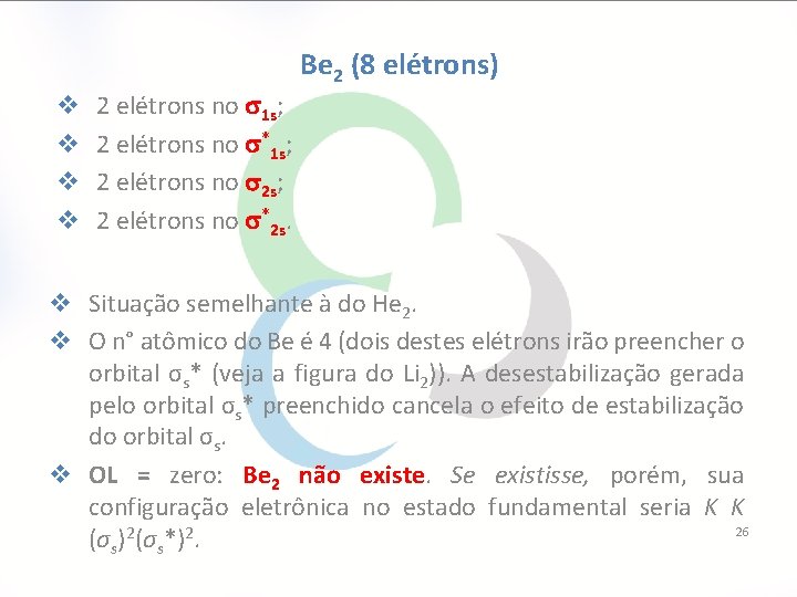 v v 2 elétrons no 1 s; 2 elétrons no *1 s; 2 elétrons
