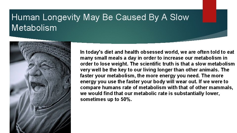 Human Longevity May Be Caused By A Slow Metabolism In today's diet and health