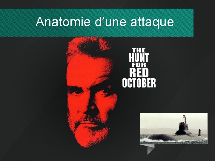 Anatomie d’une attaque 