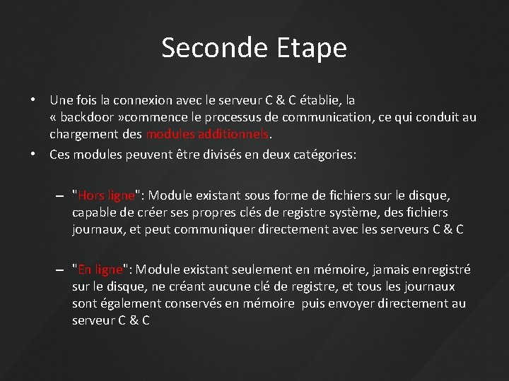 Seconde Etape • Une fois la connexion avec le serveur C & C établie,