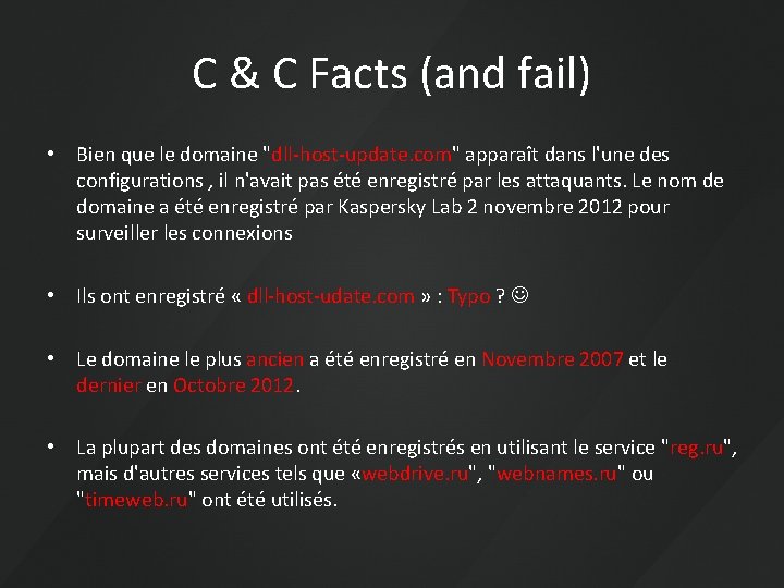 C & C Facts (and fail) • Bien que le domaine "dll-host-update. com" apparaît