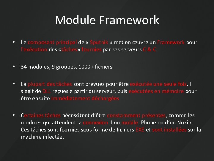 Module Framework • Le composant principal de « Sputnik » met en œuvre un