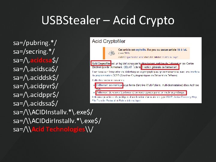 USBStealer – Acid Crypto sa=/pubring. */ sa=/secring. */ sa=/. acidcsa$/ sa=/. acidsca$/ sa=/. aciddsk$/